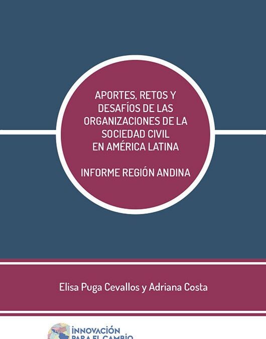 Aportes, retos y  desafíos de las Organizaciones de la  Sociedad Civil en América Latina – Informe Región Andina