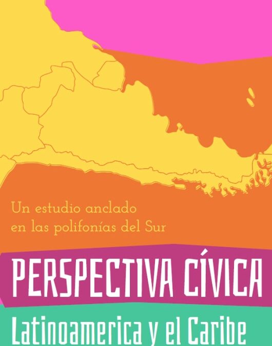 Perspectiva Cívica Latinoamérica y el Caribe. Un estudio anclado en las polifonías del Sur